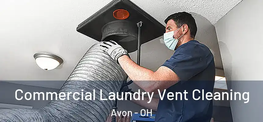  Commercial Laundry Vent Cleaning Avon - OH