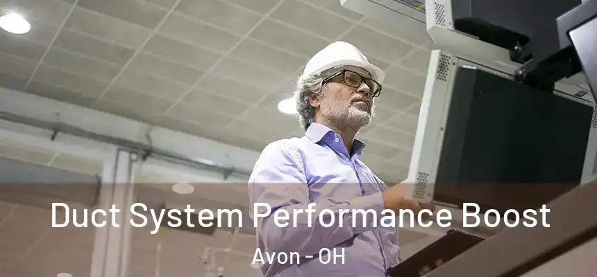  Duct System Performance Boost Avon - OH