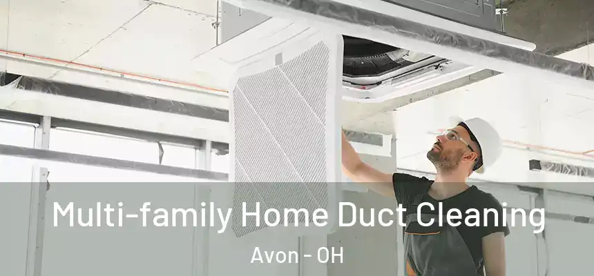  Multi-family Home Duct Cleaning Avon - OH