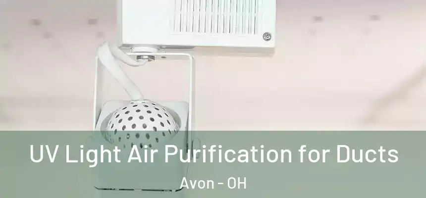  UV Light Air Purification for Ducts Avon - OH