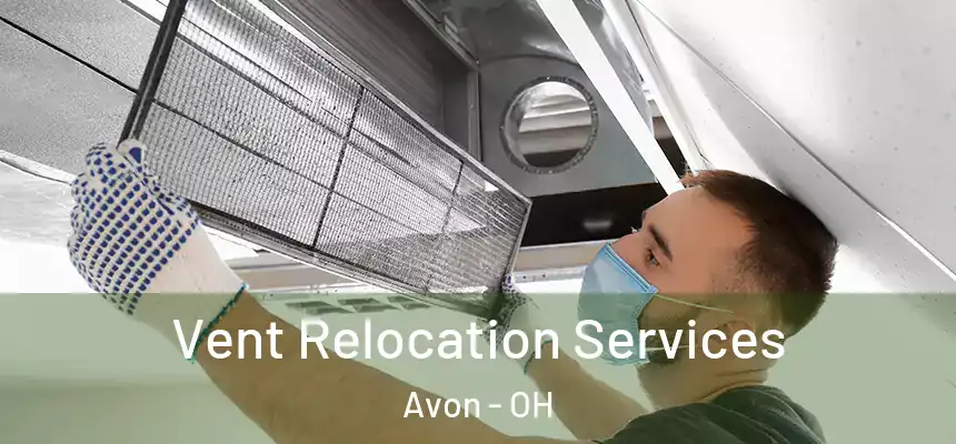  Vent Relocation Services Avon - OH